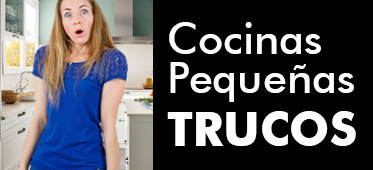 Cocinas Pequeñas | 5 Ideas para ganar espacio